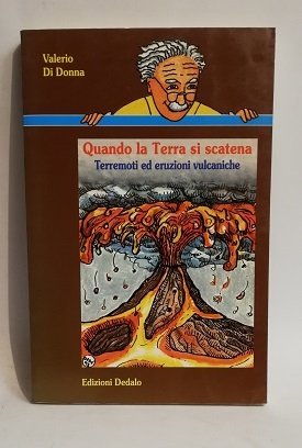 QUANDO LA TERRA SI SCATENA. TERREMOTI ED ERUZIONI VULCA