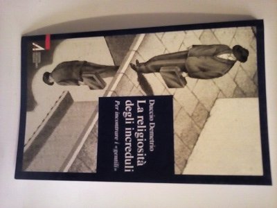 RELIGIOSITA' DEGLI INCREDULI PER INCONTRARE I "GENTILI"