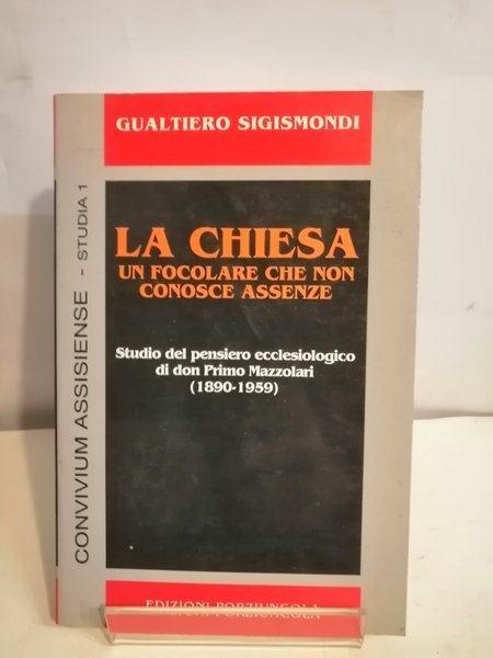 LA CHIESA - UN FOCOLARE CHE NON CONOSCE ASSENZE