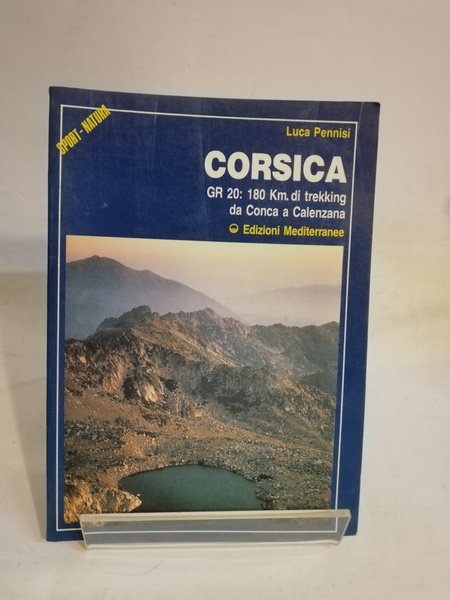 CORSICA. GR 2O: 180 KM DI TREKKING DA CONZA A …