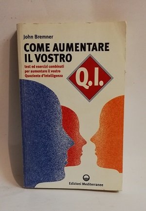 COME AUMENTARE IL VOSTRO QI. TEST ED ESERCIZI COMBINATI PER …