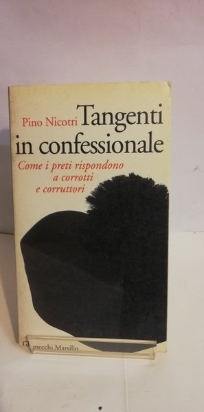 TANGENTI IN CONFESSIONALE