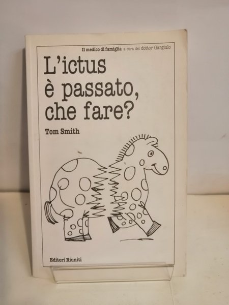 L'ICTUS E' PASSATO, CHE FARE?