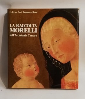 LA RACCOLTA MORELLI NELL'ACCADEMIA CARRARA.