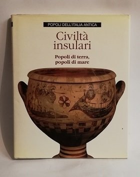CIVILTA' INSULARI,POPOLI DI TERRA POPOLI DI MARE.