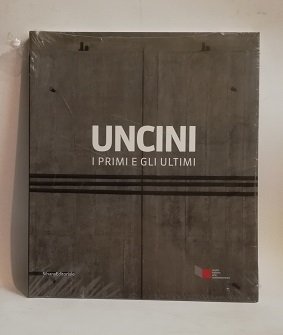 UNCINI I PRIMI E GLI ULTIMI. [THE FIRST AND LAST …