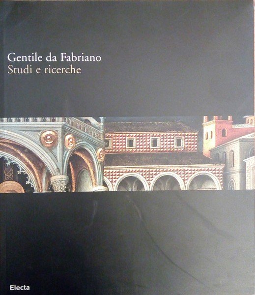 GENTILE DA FABRIANO. STUDI E RICERCHE