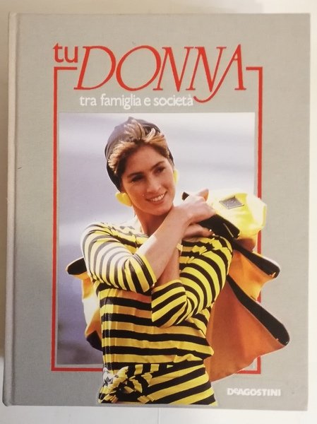 TU DONNA TRA FAMIGLIA E SOCIETÀ. 4 VOLUMI.