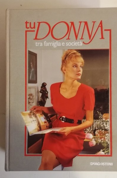 TU DONNA TRA FAMIGLIA E SOCIETÀ. 4 VOLUMI.