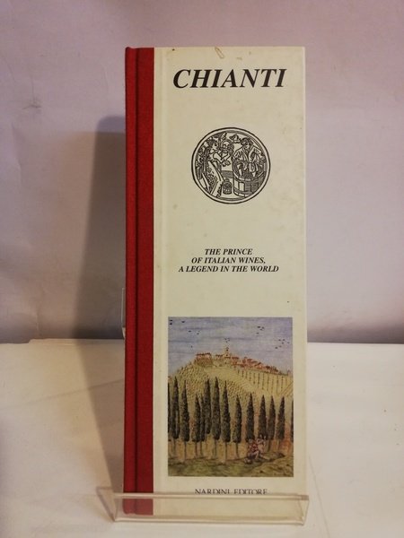 CHIANTI. LEGGENDA, STORIA E QUALITA' DEL PRINCIPE DELLA TAVOLA SIMBOLO …