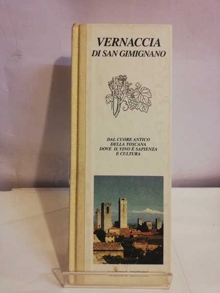 VERNACCIA DI SAN GIMIGNANO DAL CUORE ANTICO DELLA TOSCANA, DOVE …