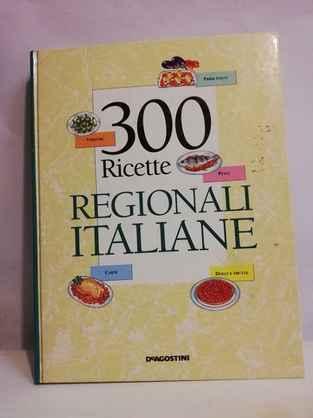 TRECENTO RICETTE REGIONALI ITALIANE