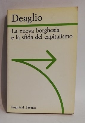 LA NUOVA BORGHESIA E LA SFIDA DEL CAPITALISMO.