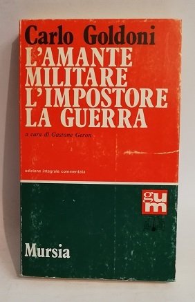 L'AMANTE MILITARE - L'IMPOSTORE - LA GUERRA.