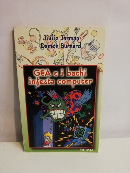 GEA E I BACHI INFESTA COMPUTER.