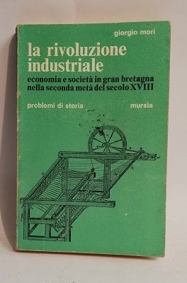 LA RIVOLUZIONE INDUSTRIALE.