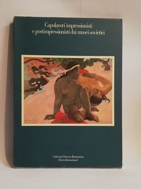 CAPOLAVORI IMPRESSIONISTI E POST-IMPRESSIONISTI DAI MUSEI SOVIETICI.