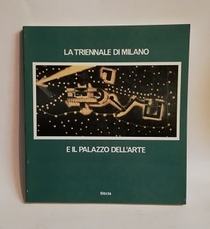LA TRIENNALE DI MILANO E IL PALAZZO DELL'ARTE.