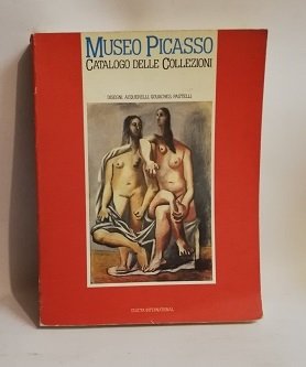 MUSEO PICASSO: CATALOGO DELLE COLLEZIONI.