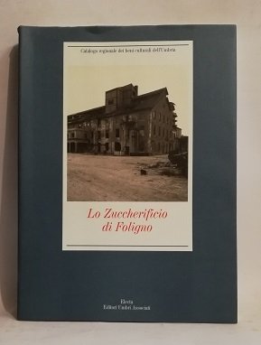 LO ZUCCHERIFICIO DI FOLIGNO.