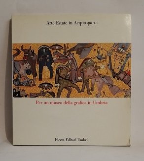 PER UN MUSEO DELLA GRAFICA IN UMBRIA.