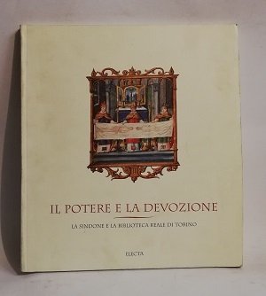 IL POTERE E LA DEVOZIONE. SINDONE E BIBLIOTECA REALE DI …