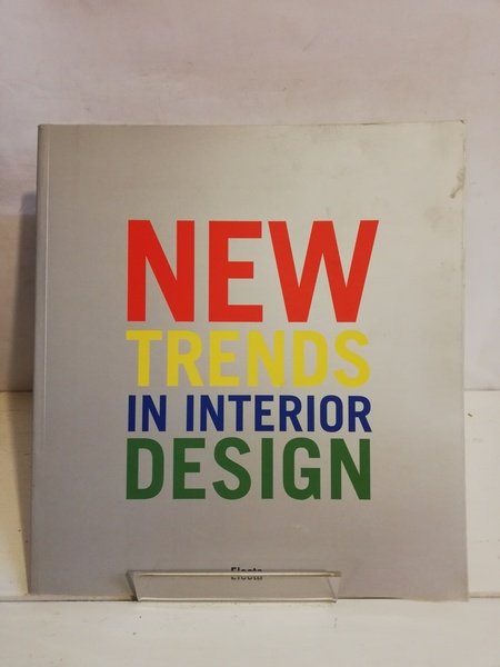NEW TRENDS IN INTERIOR DESIGN.