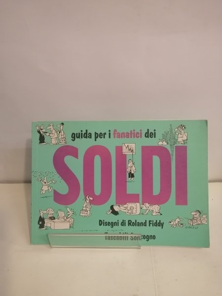 GUIDA PER I FANATICI DEI SOLDI