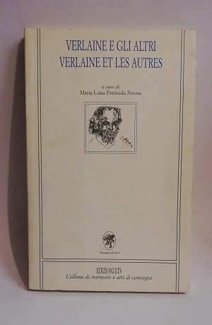 VERLAINE E GLI ALTRI-VERLAINE ET LES AUTRES.
