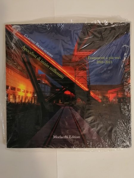 APOCALISSI DI INZIO MILLENNIO. FRAMMENTI A PIU' VOCI 2001-2011