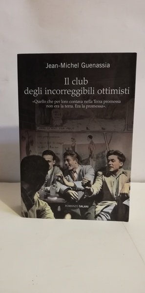 IL CLUB DEGLI INCORREGGIBILI OTTIMISTI.