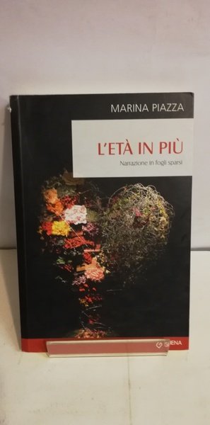 L'ETA' IN PIU' - NARRAZIONE IN FOGLI SPARSI