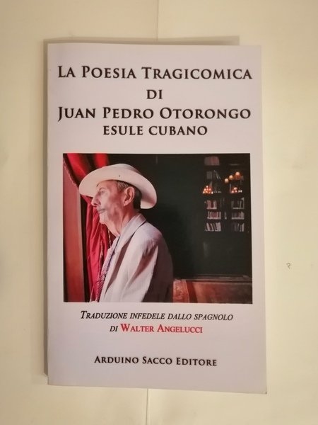POESIA TRAGICOMICA DI JUAN PEDRO OTORONGO ESULE CUBANO.