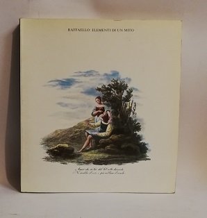 RAFFAELLO: ELEMENTI DI UN MITO.