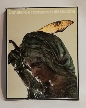 DONATELLO E IL RESTAURO DELLA GIUDITTA. | Immagine principale
