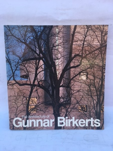 THE ARCHITECTURE OF GUNNAR BIRKERTS