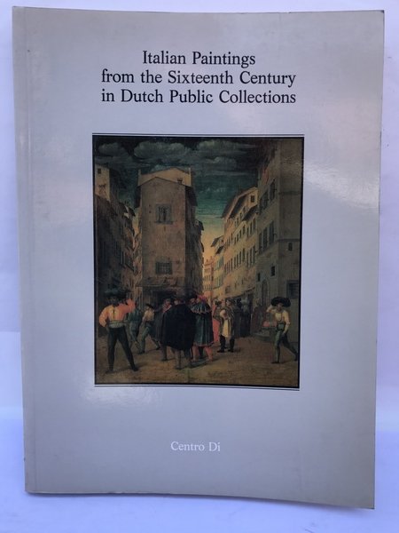 ITALIAN PAINTINGS FROM THE SIXTEENTH CENTURY IN DUTCH PUBLIC COLLECTIONS