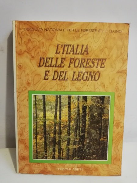 L'ITALIA DELLE FORESTE E DEL LEGNO