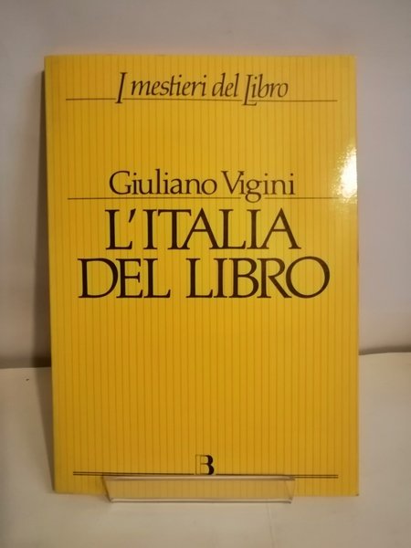 L'ITALIA DEL LIBRO. STRUTTURA, PRODUZIONE E MERCATO EDITORIALE.
