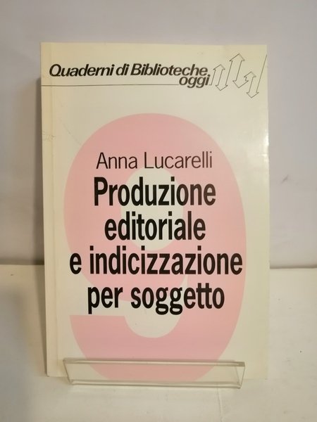 PRODUZIONE EDITORIALE E INIDICZZAZIONE PER SOGGETTO