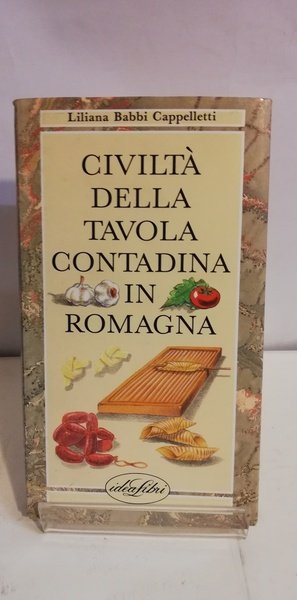 CIVILTA' DELLA TAVOLA CONTADINA IN ROMAGNA