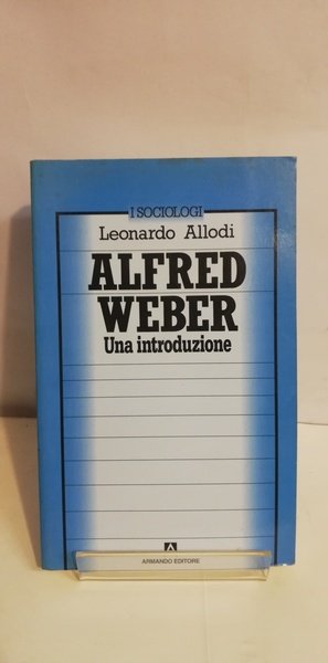 ALFRED WEBER: UNA INTRODUZIONE