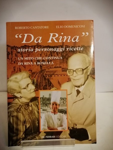 DA RINA. STORIA, PERSONAGGI, RICETTE. UN MITO CHE CONTINUA DA …