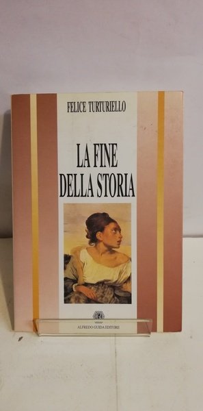LA FINE DELLA STORIA
