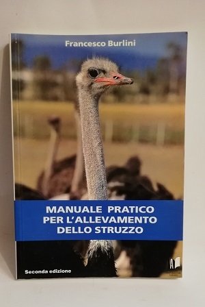 MANUALE PRATICO PER L'ALLEVAMENTO DELLO STRUZZO.