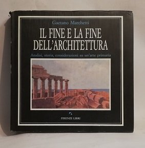 IL FINE E LA FINE DELL'ARCHITETTURA.