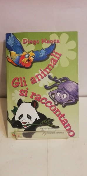 GLI ANIMALI SI RACCONTANO. VOL.II