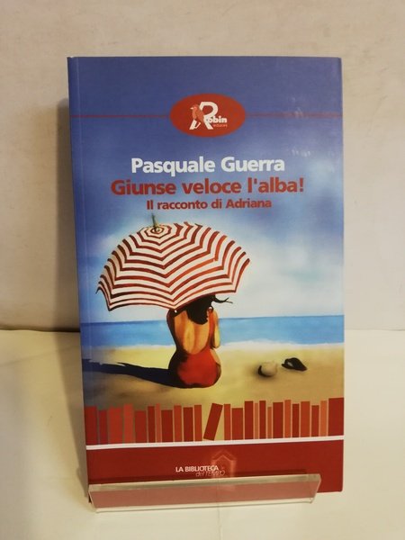 GIUNSE VELOCE L'ALBA! IL RACCONTO DI ADRIANA