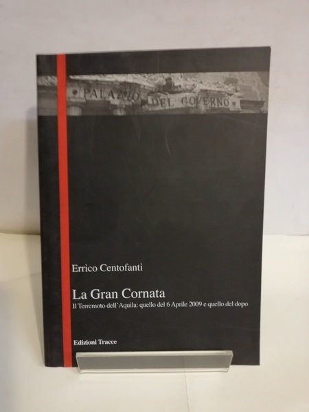 LA GRAN CORNATA - IL TERREMOTO DELL'AQUILA