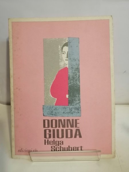 DONNE GIUDA. DIECI CASI DI DELAZIONE FEMMINILE NEL "TERZO REICH"